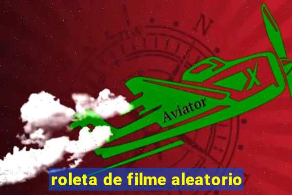 roleta de filme aleatorio